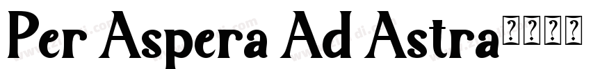 Per Aspera Ad Astra字体转换